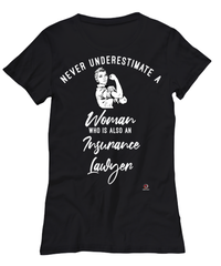 Insurance Lawyer T-shirt Never Underestimate A Woman Who Is Also An Insurance Lawyer Womens T-Shirt Black