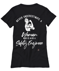 Safety Engineer T-shirt Never Underestimate A Woman Who Is Also A Safety Engineer Womens T-Shirt Black