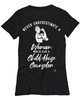 Child Abuse Counselor T-shirt Never Underestimate A Woman Who Is Also A Child Abuse Counselor Womens T-Shirt Black