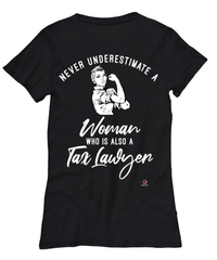 Tax Lawyer T-shirt Never Underestimate A Woman Who Is Also A Tax Lawyer Womens T-Shirt Black