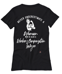 Worker's Compensation Lawyer T-shirt Never Underestimate A Woman Who Is Also A Worker's Compensation Lawyer Womens T-Shirt Black