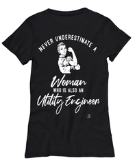 Utility Engineer T-shirt Never Underestimate A Woman Who Is Also An Utility Engineer Womens T-Shirt Black