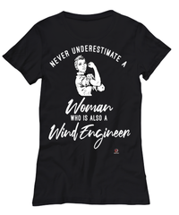 Wind Engineer T-shirt Never Underestimate A Woman Who Is Also A Wind Engineer Womens T-Shirt Black