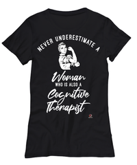 Cognitive Therapist T-shirt Never Underestimate A Woman Who Is Also A Cognitive Therapist Womens T-Shirt Black