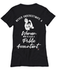 Public Accountant T-shirt Never Underestimate A Woman Who Is Also A Public Accountant Womens T-Shirt Black