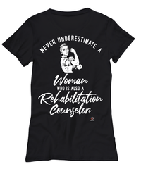 Rehabilitation Counselor T-shirt Never Underestimate A Woman Who Is Also A Rehabilitation Counselor Womens T-Shirt Black