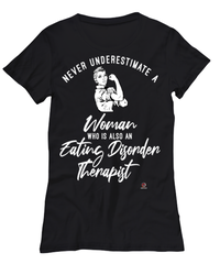 Eating Disorder Therapist T-shirt Never Underestimate A Woman Who Is Also An Eating Disorder Therapist Womens T-Shirt Black