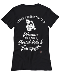 Social Work Therapist T-shirt Never Underestimate A Woman Who Is Also A Social Work Therapist Womens T-Shirt Black