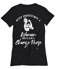 Charge Nurse T-shirt Never Underestimate A Woman Who Is Also A Charge Nurse Womens T-Shirt Black