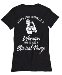 Clinical Nurse T-shirt Never Underestimate A Woman Who Is Also A Clinical Nurse Womens T-Shirt Black