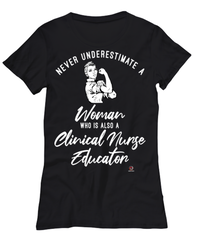 Clinical Nurse Educator T-shirt Never Underestimate A Woman Who Is Also A Clinical Nurse Educator Womens T-Shirt Black