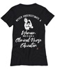 Clinical Nurse Educator T-shirt Never Underestimate A Woman Who Is Also A Clinical Nurse Educator Womens T-Shirt Black