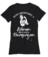 Neurosurgeon T-shirt Never Underestimate A Woman Who Is Also A Neurosurgeon Womens T-Shirt Black