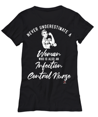 Infection Control Nurse T-shirt Never Underestimate A Woman Who Is Also An Infection Control Nurse Womens T-Shirt Black