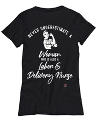 Labor Delivery Nurse T-shirt Never Underestimate A Woman Who Is Also A Labor Delivery Nurse Womens T-Shirt Black