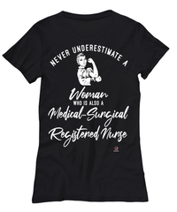 Medical-Surgical Registered Nurse T-shirt Never Underestimate A Woman Who Is Also A Medical-Surgical Registered Nurse Womens T-Shirt Black