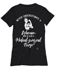 Medical-surgical Nurse T-shirt Never Underestimate A Woman Who Is Also A Medical-surgical Nurse Womens T-Shirt Black