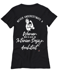 Interior Design Architect T-shirt Never Underestimate A Woman Who Is Also An Interior Design Architect Womens T-Shirt Black