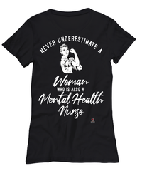 Mental Health Nurse T-shirt Never Underestimate A Woman Who Is Also A Mental Health Nurse Womens T-Shirt Black