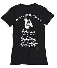 Lighting Architect T-shirt Never Underestimate A Woman Who Is Also A Lighting Architect Womens T-Shirt Black