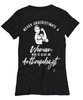 Anthropologist T-shirt Never Underestimate A Woman Who Is Also An Anthropologist Womens T-Shirt Black