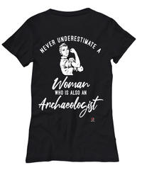 Archaeologist T-shirt Never Underestimate A Woman Who Is Also An Archaeologist Womens T-Shirt Black