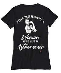 Astronomer T-shirt Never Underestimate A Woman Who Is Also An Astronomer Womens T-Shirt Black