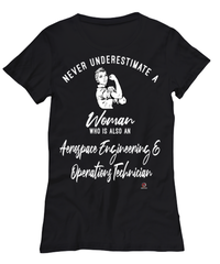 Aerospace Engineering Operations Technician T-shirt Never Underestimate A Woman Who Is Also An Aerospace Engineering Operations Tech Womens T-Shirt Black