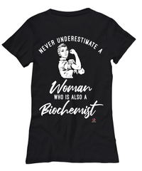 Biochemist T-shirt Never Underestimate A Woman Who Is Also A Biochemist Womens T-Shirt Black