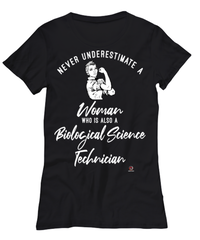 Biological Science Technician T-shirt Never Underestimate A Woman Who Is Also A Biological Science Tech Womens T-Shirt Black