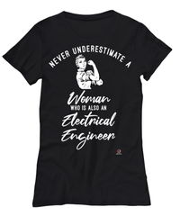 Electrical Engineer T-shirt Never Underestimate A Woman Who Is Also An Electrical Engineer Womens T-Shirt Black