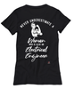 Electrical Engineer T-shirt Never Underestimate A Woman Who Is Also An Electrical Engineer Womens T-Shirt Black