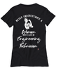 Engineering Technician T-shirt Never Underestimate A Woman Who Is Also An Engineering Tech Womens T-Shirt Black