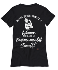 Environmental Scientist T-shirt Never Underestimate A Woman Who Is Also An Environmental Scientist Womens T-Shirt Black