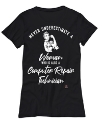 Computer Repair Technician T-shirt Never Underestimate A Woman Who Is Also A Computer Repair Tech Womens T-Shirt Black