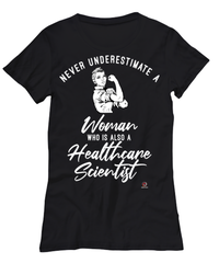 Healthcare Scientist T-shirt Never Underestimate A Woman Who Is Also A Healthcare Scientist Womens T-Shirt Black