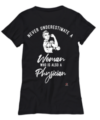 Physician T-shirt Never Underestimate A Woman Who Is Also A Physician Womens T-Shirt Black