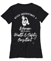 Health Safety Consultant T-shirt Never Underestimate A Woman Who Is Also A Health Safety Consultant Womens T-Shirt Black