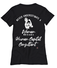 Human Capital Consultant T-shirt Never Underestimate A Woman Who Is Also A Human Capital Consultant Womens T-Shirt Black
