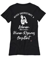 Human Resources Consultant T-shirt Never Underestimate A Woman Who Is Also A HR Consultant Womens T-Shirt Black