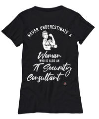 IT Security Consultant T-shirt Never Underestimate A Woman Who Is Also An IT Security Consultant Womens T-Shirt Black