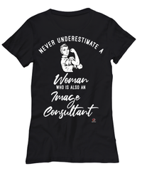 Image Consultant T-shirt Never Underestimate A Woman Who Is Also An Image Consultant Womens T-Shirt Black
