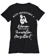 Innovation Consultant T-shirt Never Underestimate A Woman Who Is Also An Innovation Consultant Womens T-Shirt Black