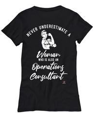 Operations Consultant T-shirt Never Underestimate A Woman Who Is Also An Operations Consultant Womens T-Shirt Black
