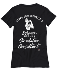 Simulation Consultant T-shirt Never Underestimate A Woman Who Is Also A Simulation Consultant Womens T-Shirt Black