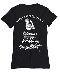 Wedding Consultant T-shirt Never Underestimate A Woman Who Is Also A Wedding Consultant Womens T-Shirt Black