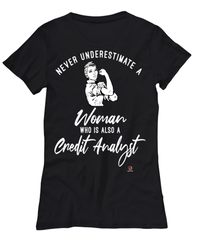 Credit Analyst T-shirt Never Underestimate A Woman Who Is Also A Credit Analyst Womens T-Shirt Black