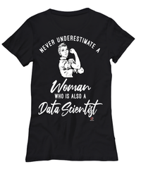 Data Scientist T-shirt Never Underestimate A Woman Who Is Also A Data Scientist Womens T-Shirt Black