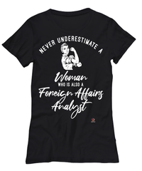 Foreign Affairs Analyst T-shirt Never Underestimate A Woman Who Is Also A Foreign Affairs Analyst Womens T-Shirt Black