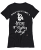 IT Systems Analyst T-shirt Never Underestimate A Woman Who Is Also An IT Systems Analyst Womens T-Shirt Black
